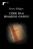 Czek dla białego gangu. Autor: Jerzy Edigey. SmakLiter.pl Okładka książki Czek dla białego gangu