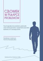 Okładka książki Człowiek w pułapce problemów Psychospołeczne problemy jednostki oraz instytucjonalne i pozainstytucj