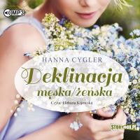 Deklinacja męska/żeńska Audiobook. Autor: Hanna Cygler. SmakLiter.pl Okładka książki Deklinacja męska/żeńska Audiobook