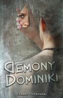 Demony Dominiki. Autor: Łukasz Piotrowski. SmakLiter.pl Okładka książki Demony Dominiki