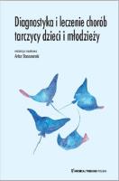 Diagnostyka i leczenie chorób tarczycy dzieci i młodzieży. Autor: Bossowski Artur. SmakLiter.pl Okładka książki Diagnostyka i leczenie chorób tarczycy dzieci i młodzieży