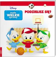 Okładka książki Disney Małe wielkie sprawy Podzielisz się?