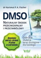 Okładka książki DMSO. Naturalny środek przeciwzapalny i przeciwbólowy. Odkrycie stulecia teraz dostępne dla każdego wyd. 2020