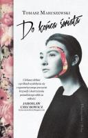 Do końca świata DL. Autor: Tomasz Maruszewski. SmakLiter.pl Okładka książki Do końca świata DL