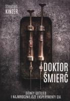 Okładka książki Doktor Śmierć. Sidney Gottlieb i najmroczniejsze eksperymenty CIA