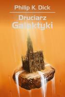 Druciarz Galaktyki. Autor: Philip K. Dick. SmakLiter.pl Okładka książki Druciarz Galaktyki