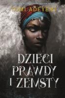 Dzieci prawdy i zemsty. Autor: Tomi Adeyemi. SmakLiter.pl Okładka książki Dzieci prawdy i zemsty