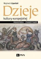 Dzieje kultury europejskiej. Prehistoria - starożytność. Autor: Lipoński Wojciech. SmakLiter.pl Okładka książki Dzieje kultury europejskiej. Prehistoria - starożytność