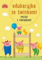 Okładka książki Edukacyjka ze świnkami Zeszyt z naklejkami
