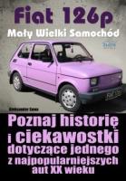 Fiat 126p. Mały Wielki Samochód. Autor: Aleksander Sowa. SmakLiter.pl Okładka książki Fiat 126p. Mały Wielki Samochód