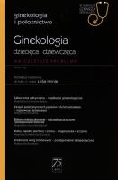 Ginekologia dziecięca i dziewczęca Najczęstsze problemy. Autor:   Praca zbiorowa. SmakLiter.pl Okładka książki Ginekologia dziecięca i dziewczęca Najczęstsze problemy