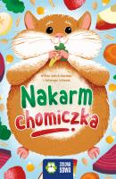 Gra nakarm chomiczka. Autor: Anna Sobich-Kamińska. SmakLiter.pl Okładka książki Gra nakarm chomiczka