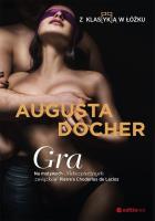 Gra. Z klas(yk)ą w łóżku. Autor: Augusta Docher. SmakLiter.pl Okładka książki Gra. Z klas(yk)ą w łóżku