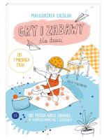 Gry i zabawy dla dzieci wyd. 3. Autor: Joanna Zagner-Kołat. SmakLiter.pl Okładka książki Gry i zabawy dla dzieci wyd. 3