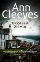 Grząska ziemia. Autor: Cleeves Ann. SmakLiter.pl Okładka książki Grząska ziemia
