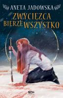 Heksalogia o Dorze Wilk. 3. Zwycięzca bierze wszystko. Autor: Jadowska Aneta. SmakLiter.pl Okładka książki Heksalogia o Dorze Wilk. 3. Zwycięzca bierze wszystko