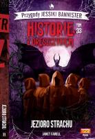 Historie z dreszczykiem J.Bannister Tom 33 Jezioro strachu. Autor: JANET FARELL. SmakLiter.pl Okładka książki Historie z dreszczykiem J.Bannister Tom 33 Jezioro strachu