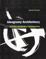 Ideogramy architektury. Autor: Kerenz Jacek. SmakLiter.pl Okładka książki Ideogramy architektury