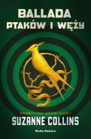 Igrzyska śmierci. Ballada ptaków i węży. Autor: Suzanne Collins. SmakLiter.pl Okładka książki Igrzyska śmierci. Ballada ptaków i węży