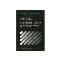 Okładka książki Intuicja intelektualna w metafizyce