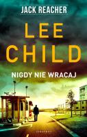 Jack Reacher. Nigdy nie wracaj. Autor: Child Lee. SmakLiter.pl Okładka książki Jack Reacher. Nigdy nie wracaj