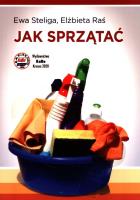 Jak sprzątać. Autor: E. Steliga, E. Raś. SmakLiter.pl Okładka książki Jak sprzątać