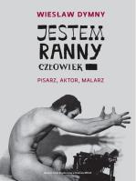 Jestem ranny człowiek. Autor: Dymny Wiesław. SmakLiter.pl Okładka książki Jestem ranny człowiek