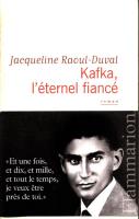 Kafka l'eternel fiance. Autor: Raoul-Duval Jacqueline. SmakLiter.pl Okładka książki Kafka l'eternel fiance