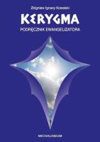 Kerygma - podręcznik ewangelizatora. Autor: Zbigniew Ignacy Kowalski. SmakLiter.pl Okładka książki Kerygma - podręcznik ewangelizatora