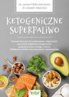 Ketogeniczne superpaliwo.. Autor: dr Joseph Mercola, DiNicolantonio  James. SmakLiter.pl Okładka książki Ketogeniczne superpaliwo.