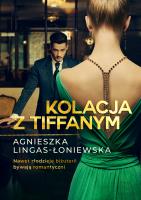 Kolacja z Tiffanym. Autor: Lingas-Łoniewska Agnieszka. SmakLiter.pl Okładka książki Kolacja z Tiffanym