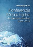 Konferencje Monachijskie ds. Bezpieczeństwa (2009-2019). Autor: Kruk Aleksandra. SmakLiter.pl Okładka książki Konferencje Monachijskie ds. Bezpieczeństwa (2009-2019)
