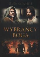 Konflikt wieków T.1 Wybrańcy Boga. Autor: Ellen G. White. SmakLiter.pl Okładka książki Konflikt wieków T.1 Wybrańcy Boga