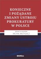 Okładka książki Konieczne i pożądane zmiany ustroju prokuratury w Polsce