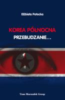 Okładka książki Korea Północna Przebudzanie...