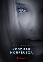 Koszmar Morfeusza w.2020. Autor: K. N. Haner. SmakLiter.pl Okładka książki Koszmar Morfeusza w.2020