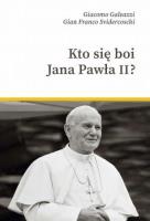 Okładka książki Kto się boi Jana Pawła II?