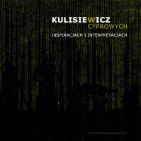 Okładka książki Kulisiewicz w cyfrowych inspiracjach i interpretacjach