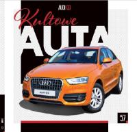 Kultowe Auta.57 AUDI Q3. Autor: Opracowanie zbiorowe. SmakLiter.pl Okładka książki Kultowe Auta.57 AUDI Q3