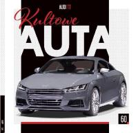 Kultowe Auta.60  AUDI TT. Autor: Opracowanie zbiorowe. SmakLiter.pl Okładka książki Kultowe Auta.60  AUDI TT