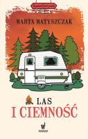 Las i ciemność. Autor: Marta Matyszczak. SmakLiter.pl Okładka książki Las i ciemność