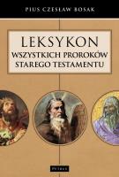 Leksykon wszystkich Proroków Starego Testamentu. Autor: Czesław Bosak. SmakLiter.pl Okładka książki Leksykon wszystkich Proroków Starego Testamentu