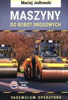 Maszyny do robót drogowych. Vademecum operatora. Autor: M. Jodłowski. SmakLiter.pl Okładka książki Maszyny do robót drogowych. Vademecum operatora