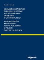 Mechanizmy partycypacji publicznej w systemie wielopoziomowego zarządzania w Unii Europejskiej. Autor: Potorski Radosław. SmakLiter.pl Okładka książki Mechanizmy partycypacji publicznej w systemie wielopoziomowego zarządzania w Unii Europejskiej