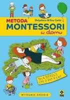 Metoda Montessori w domu w.2020. Autor: Cotte Delphine Gilles. SmakLiter.pl Okładka książki Metoda Montessori w domu w.2020