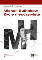 Okładka książki Michaił Bułhakow. Zycie nieoczywiste