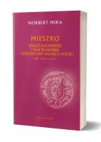 Mieszko Raciborski Książę Raciborski i pan Krakowa. Autor: Mika Norbert. SmakLiter.pl Okładka książki Mieszko Raciborski Książę Raciborski i pan Krakowa