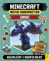 Minecraft Mistrz budownictwa Smoki. Autor: Opracowanie zbiorowe. SmakLiter.pl Okładka książki Minecraft Mistrz budownictwa Smoki