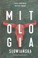 Mitologia słowiańska. Autor: Bobrowski Jakub, Wrona Mateusz. SmakLiter.pl Okładka książki Mitologia słowiańska