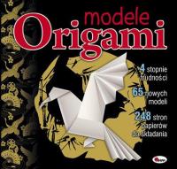 Modele origami. Autor: Opracowanie zbiorowe. SmakLiter.pl Okładka książki Modele origami